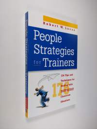 People Strategies for Trainers - 176 Tips and Techniques for Dealing with Difficult Classroom Situations (ERINOMAINEN)