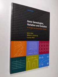 Gene Genealogies, Variation and Evolution - A Primer in Coalescent Theory (ERINOMAINEN)