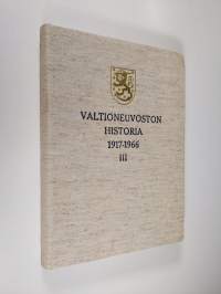Valtioneuvoston historia 1917-1966, 3 - Valtioneuvosto instituutiona