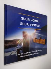 Suuri voima, suuri vastuu : Suomen ympäristöystävällisimmän ekovoimalaitoksen tarina