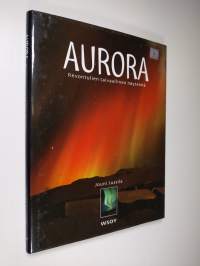 Aurora : revontulien taivaallinen näytelmä
