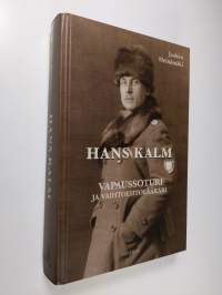 Hans Kalm : vapaussoturi ja vaihtoehtolääkäri (signeerattu)
