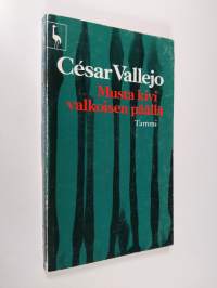 Musta kivi valkoisen päällä : Cesar Vallejon runoutta ja proosaa