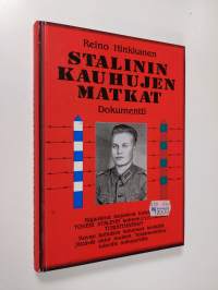 Stalinin kauhujen matkat : dokumentti