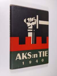 AKS:n tie 1940 : Akateemisen Karjala-seuran vuosikirja