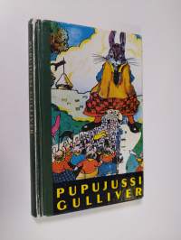 Pupujussi Gulliver : kuvitettu tarina siitä, miten Pupujussi Gulliver joutui Hiirikääpiöiden maahan