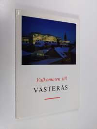 Välkommen till Västerås : en bok till den nyblivne Västeråsen (ERINOMAINEN)