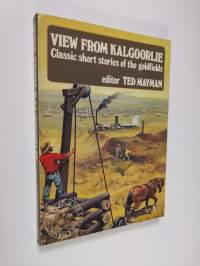 View from Kalgoorlie : classic short stories of the goldfields (ERINOMAINEN)