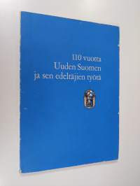 110 vuotta Uuden Suomen ja sen edeltäjien työtä