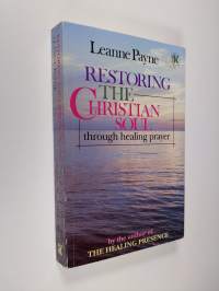 Restoring the Christian Soul through healing prayer