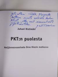 PKT:n puolesta : neljännesvuosisata Orvo Kiesin matkassa (tekijän omiste)