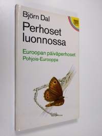 Perhoset luonnossa : Euroopan päiväperhoset, Pohjois-Eurooppa