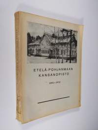 Etelä-Pohjanmaan kansanopisto 1892-1952