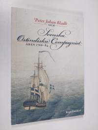 Peter Johan Bladh och Svenska ostindiska compagniet åren 1766-84