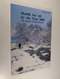 Health for all by the year 2000 : the Finnish national strategy
