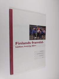 Statsrådets framtidsredogörelse till Riksdagen, Del 2 : Finlands framtid - hållbar, kunnig, djärv