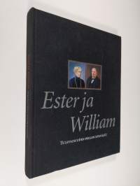 Ester ja William : tulevaisuuden pellon kylväjät : William ja Ester Otsakorven säätiön juhlakirja (tekijän omiste, ERINOMAINEN)