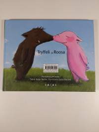 Roosa ja Tryffeli : Kertomus rakkaudesta ; Tryffeli ja Roosa : kertomus onnesta (ERINOMAINEN)