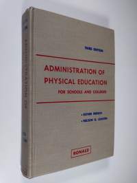 Administration of physical education : for schools and colleges