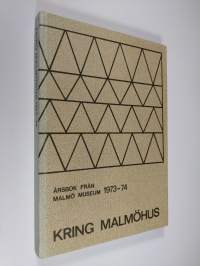 Kring Malmöhus : En årsbok utgiven av Malmö museum - Årgång 4 1973-74