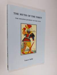 The Myth of the Tarot: The Amazing Journey of the Fool