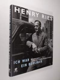 Ich war ein Berliner : Europa nach dem Krieg - Bilder eines New Yorker Fotojournalisten
