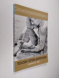 Teologia tieteen murroksissa : Suomalaisen teologisen kirjallisuusseuran vuosikirja 1986