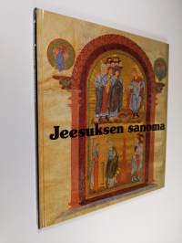 Jeesuksen sanoma : 21 kuvaa Jeesuksen elämästä keskiaikaisina taideteoksina