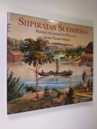 Siipiratas Suomessa = Paddle steamers of Finland