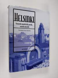 Helsinki - kaupunki graniittisilla juurilla, avaralla niemellä