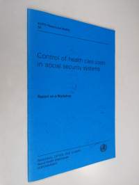 Control of health care costs in social security systems : report on a workshop, Vienna 25-28 May 1981