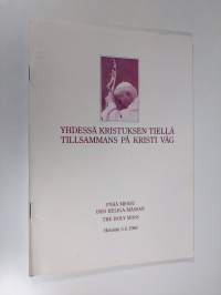 Pyhä Messu : Helsinki 5.6.1989 = Den heliga mässan = The holy mass (Yhdessä Kristuksen tiellä)