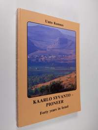 Kaarlo Syvanto - pioneer : forty years in Israel (tekijän omiste)