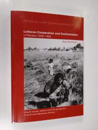Lutheran Cooperation and Confrontation in Pakistan 1958-1962 - Church-mission Relations from the Perspective of the Finnish Missionary Society