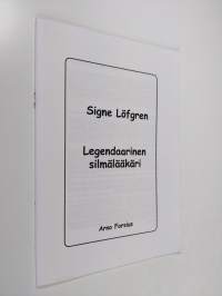 Signe Löfgren : legendaarinen silmälääkäri