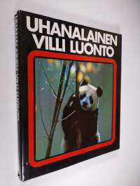 Uhanalainen villi luonto : Maailman luonnonsuojelun käsikirja