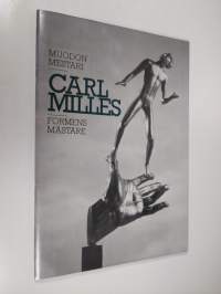 Muodon mestari Carl Millies : Gallen-Kallelan museo 25.1.-22.4.1990