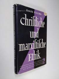 Christliche und marxistische Ethik - Zweiter Teil : Lebenshaltung und Lebensverantwortung des Christen im Zeitalter des werdenden Sozialismus