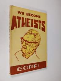 We become atheists