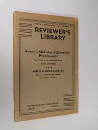 Reviewer&#039;s Library Number 4 (Joseph McCabe: Fighter for Freethought -- Fifty Years on the Rationalist Front; Ask Haldeman-Julius: Review of Questions and Answers)