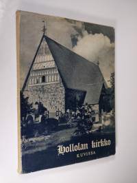 Hollolan kirkko kuvissa = Hollola kyrka i bilder = The Church of Hollola in pictures