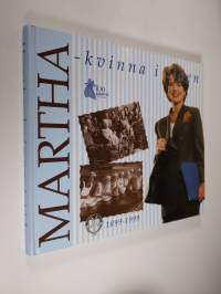 Martha : kvinna i tiden 1899-1999