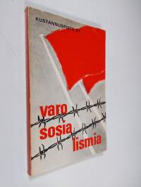 Varo sosialismia : Helsingissä 17.10.-14.11.1978 pidettyjen teemailtojen sarjan esitelmät ja kansainvälinen kirjallisuusluettelo