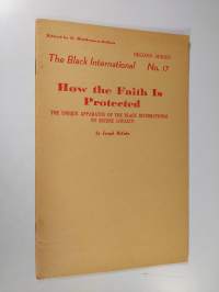 How the Faith Is Protected : the unique apparatus of the Black International to secure loyalty