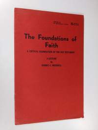 The Foundation of Faith : a critical examination of the Old Testament