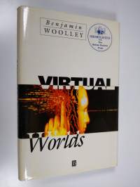Virtual Worlds - A Journey in Hype and Hyperreality