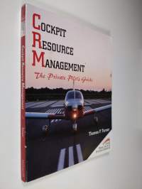 Cockpit Resource Management - The Private Pilot&#039;s Guide