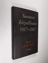 Suomen kirjallisuus 1917 - 1967 : ääriviivoja, päälinjoja, saavutuksia