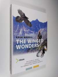 The winged wonders : butterfly, moth and bird expeditions to Siberia and North America (ERINOMAINEN)