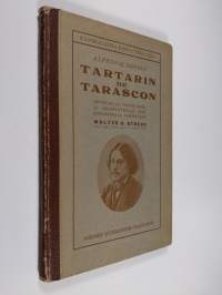Tartarin de Tarascon : oppikouluja varten sana- ja asiaselityksillä sekä johdannolla varustanut Walter O. Streng
